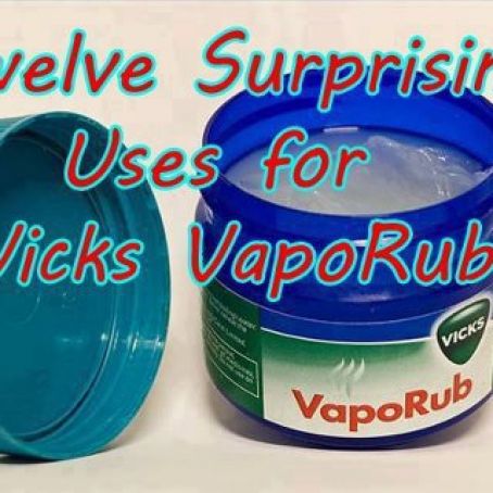 Twelve Surprising Uses for Vicks VapoRub