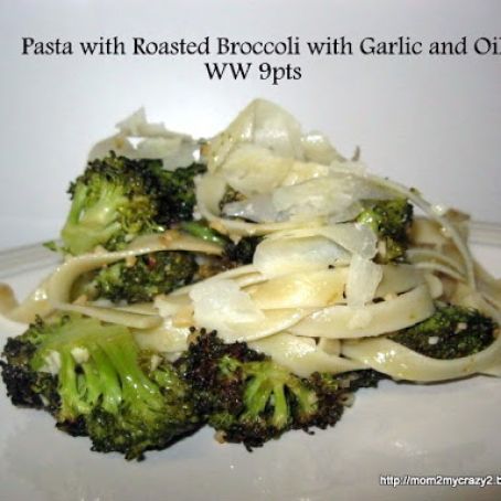 Pasta with Roasted Broccoli with Garlic and Oil (WW 9pts)