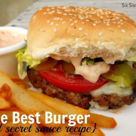 The Best Hamburger Recipe (and amazing secret sauce) | Six Sisters' Stuff