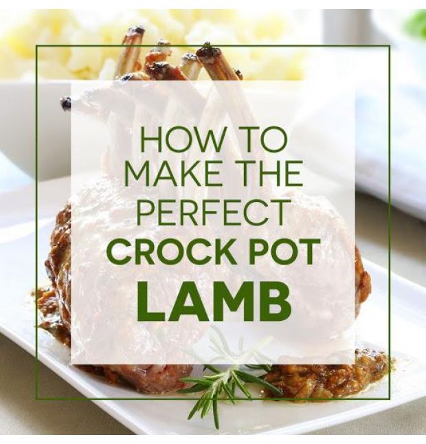How To Make The Perfect Crock Pot Lamb