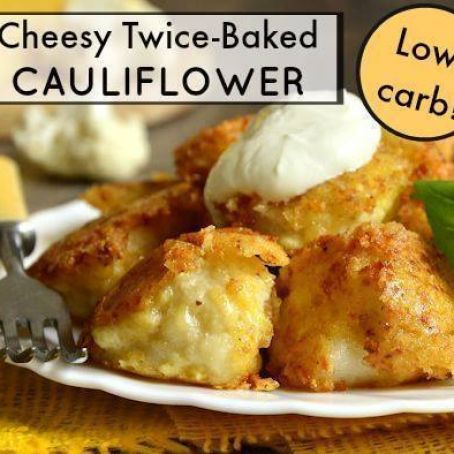 Cheesy Twice Baked Cauliflower