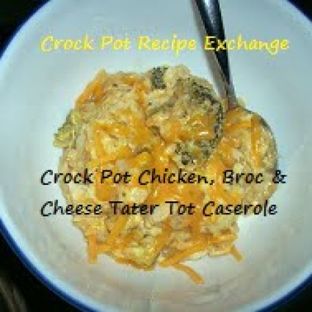 Crock Pot Chicken, Broccoli & Cheese Tater Tot Casserole