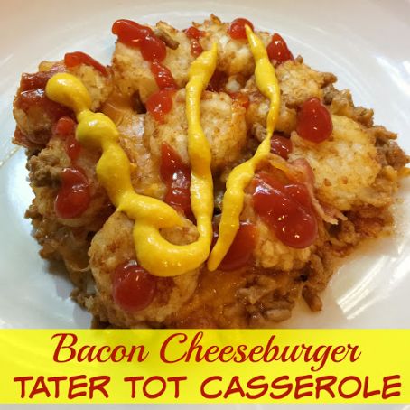 Bacon Cheeseburger Tater Tot Casserole