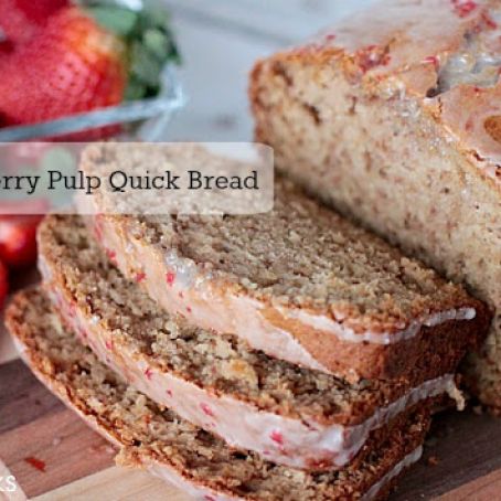 Quick Bread: Strawberry Fruit Pulp