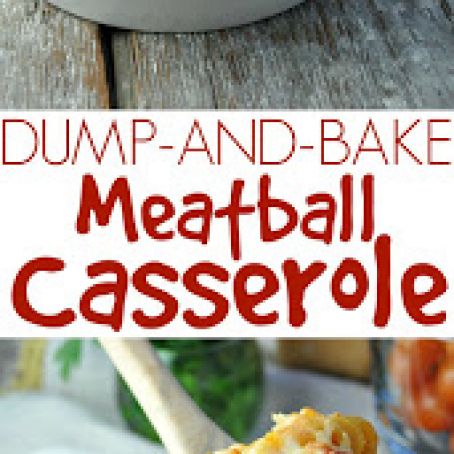 DUMP AND BAKE MEATBALL CASSEROLE