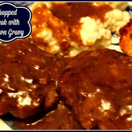 Chopped Steak with Brown Gravy!