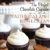 The Perfect Chocolate Cupcake with Salted Caramel Buttercream