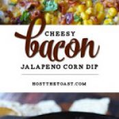 CHEESY BACON JALAPENO CORN DIP