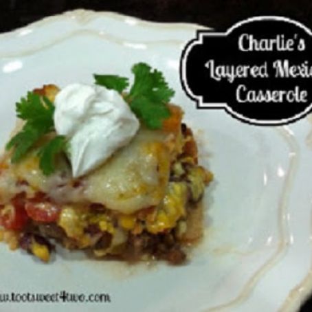 Charlie’s Layered Mexican Casserole