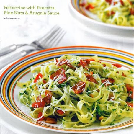 Fettuccine with Pancetta, Pine Nuts & Arugula Sauce