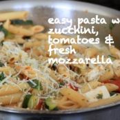 Easy Pasta with Zucchini, tomatoes and fresh mozarella cheese