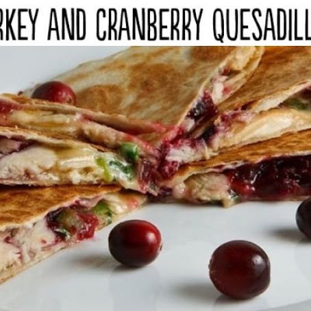 Turkey and Cranberry Quesadillas