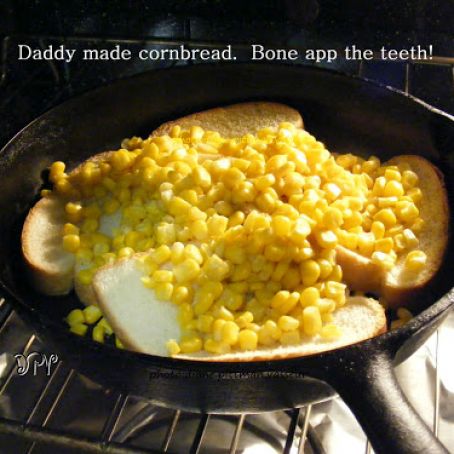 Look, Daddy made cornbread!