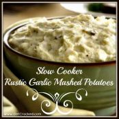 Slow Cooker Rustic Garlic Mashed Potatoes