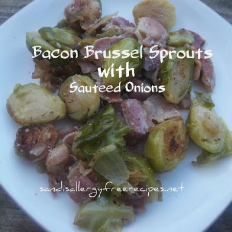 Bacon and Brussel Sprouts with Sauteed Onions | SANDI'S ALLERGY FREE RECIPES