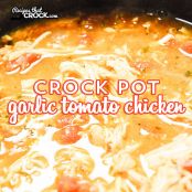 CROCK POT GARLIC TOMATO CHICKEN