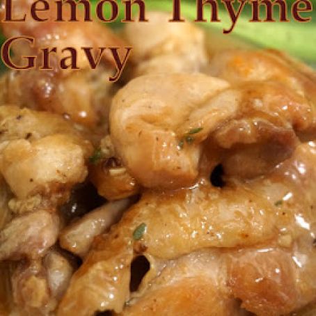 Chicken in Lemon Thyme Gravy