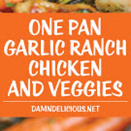 One Pan Garlic Ranch Chicken and Veggies (Damn Delicious)