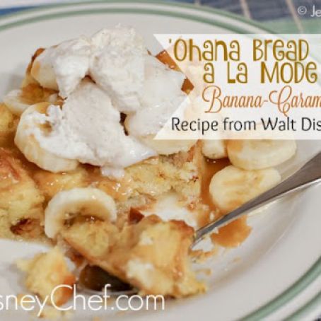 Ohana Bread Pudding a la Mode with Banana-Caramel Sauce-Disney World