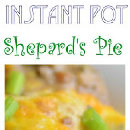 Not Your Mama's Instant Pot Shepherd's Pie