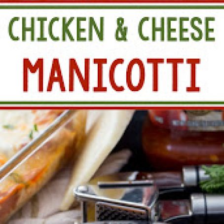 CHICKEN AND CHEESE MANICOTTI