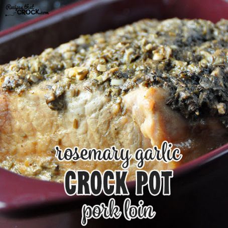 Rosemary Garlic Crock-Pot Pork Loin - by Recipes That Crock