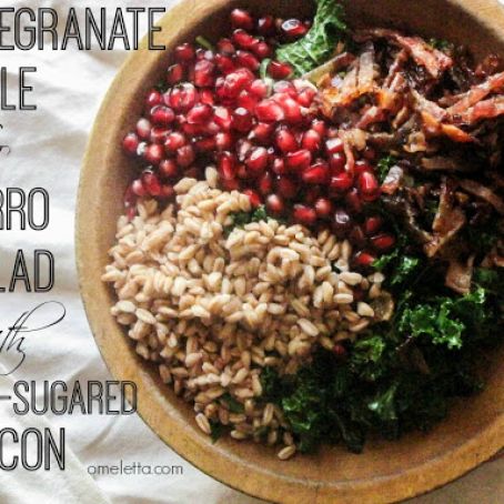 KALE*****Pomegranate, Farro and Kale Salad with Spicy-Sugared Bacon