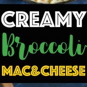 CREAMY BROCCOLI MAC AND CHEESE (From Damn Delicious)***