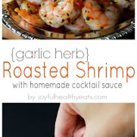 Garlic Herb Roasted Shrimp with Homemade Cocktail Sauce