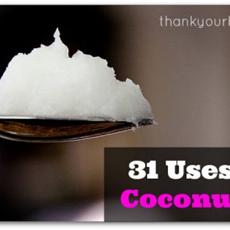 31 of My Favorite Uses for Coconut Oil