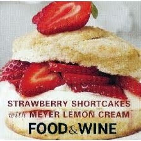Strawberry Shortcakes with Meyer Lemon Cream
