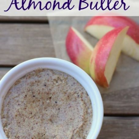 Easy Homemade Almond Butter {Healthy & Delicious}