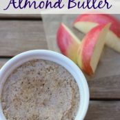 Easy Homemade Almond Butter {Healthy & Delicious}